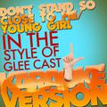 Don't Stand so Close to Me/Young Girl (In the Style of Glee Cast) [Karaoke Version] - Single