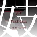 3XX（Feat.Friends