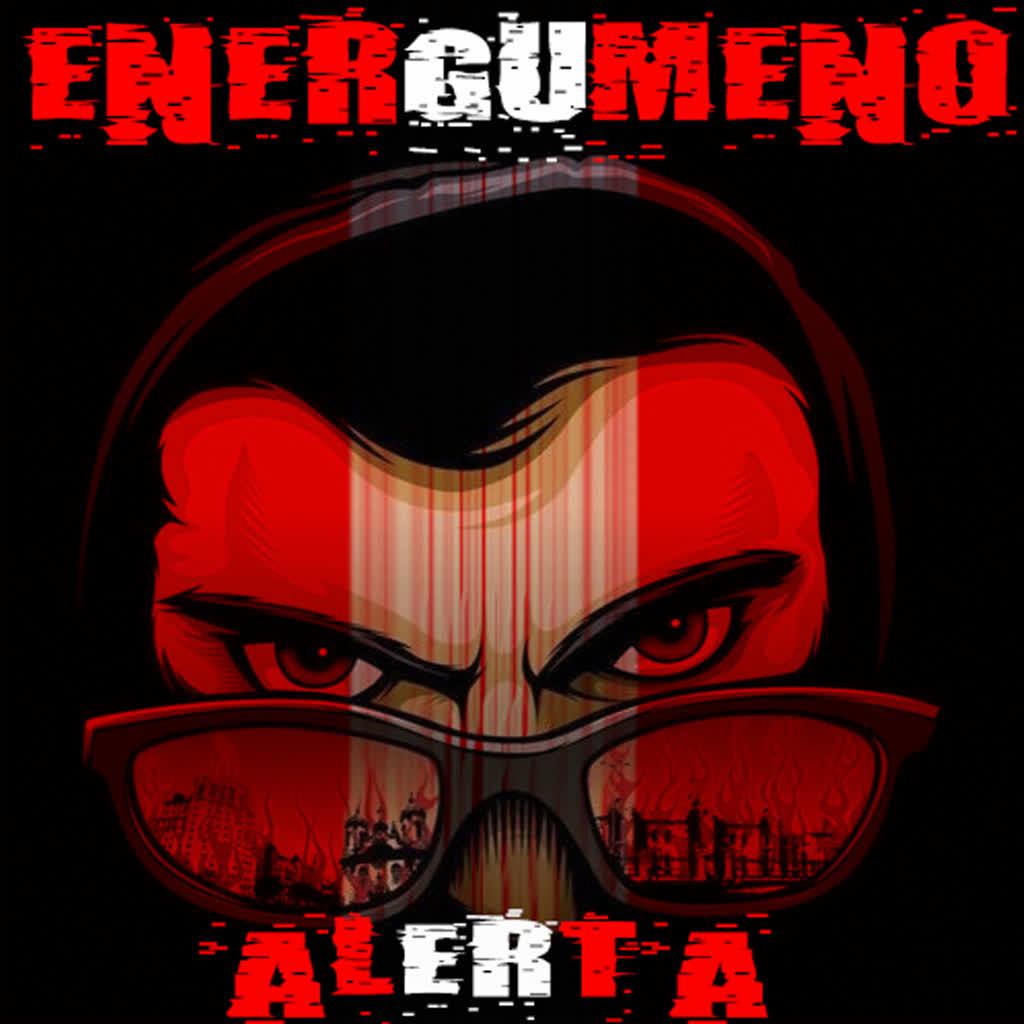 Energumeno - Energúmeno Alerta