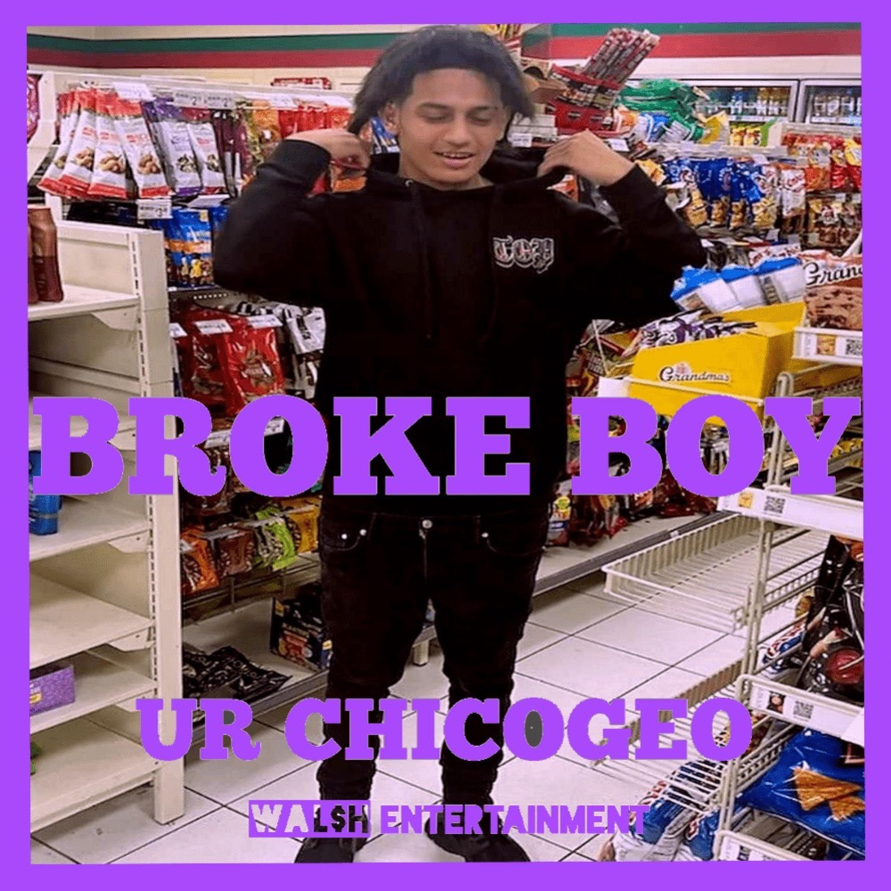 Ur Chicogeo - Broke boy