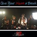 Give Your Heart a Break专辑