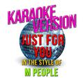 Just for You (In the Style of M People) [Karaoke Version] - Single