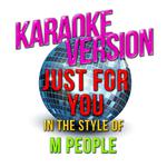 Just for You (In the Style of M People) [Karaoke Version] - Single专辑