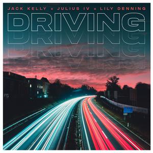 Jack Kelly, Julius IV & Lily Denning - Driving (Instrumental) 原版无和声伴奏