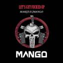 Let‘s Get F*cked Up(MANGO Remix).专辑