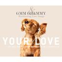 GMM GRAMMY & Everlasting Love Songs Your love专辑