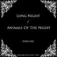 Long Night / Animals Of The Night