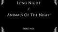 Long Night / Animals Of The Night专辑