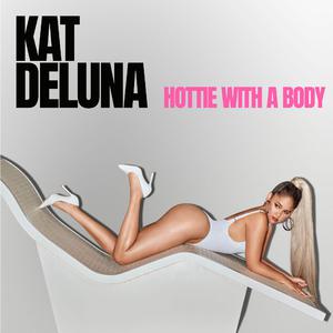 Kat DeLuna - Hottie With A Body (Instrumental) 原版无和声伴奏 （升3半音）