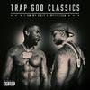 Trap God Classics: I Am My Only Competition专辑