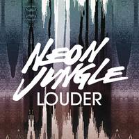 Louder - Neon Jungle (karaoke)