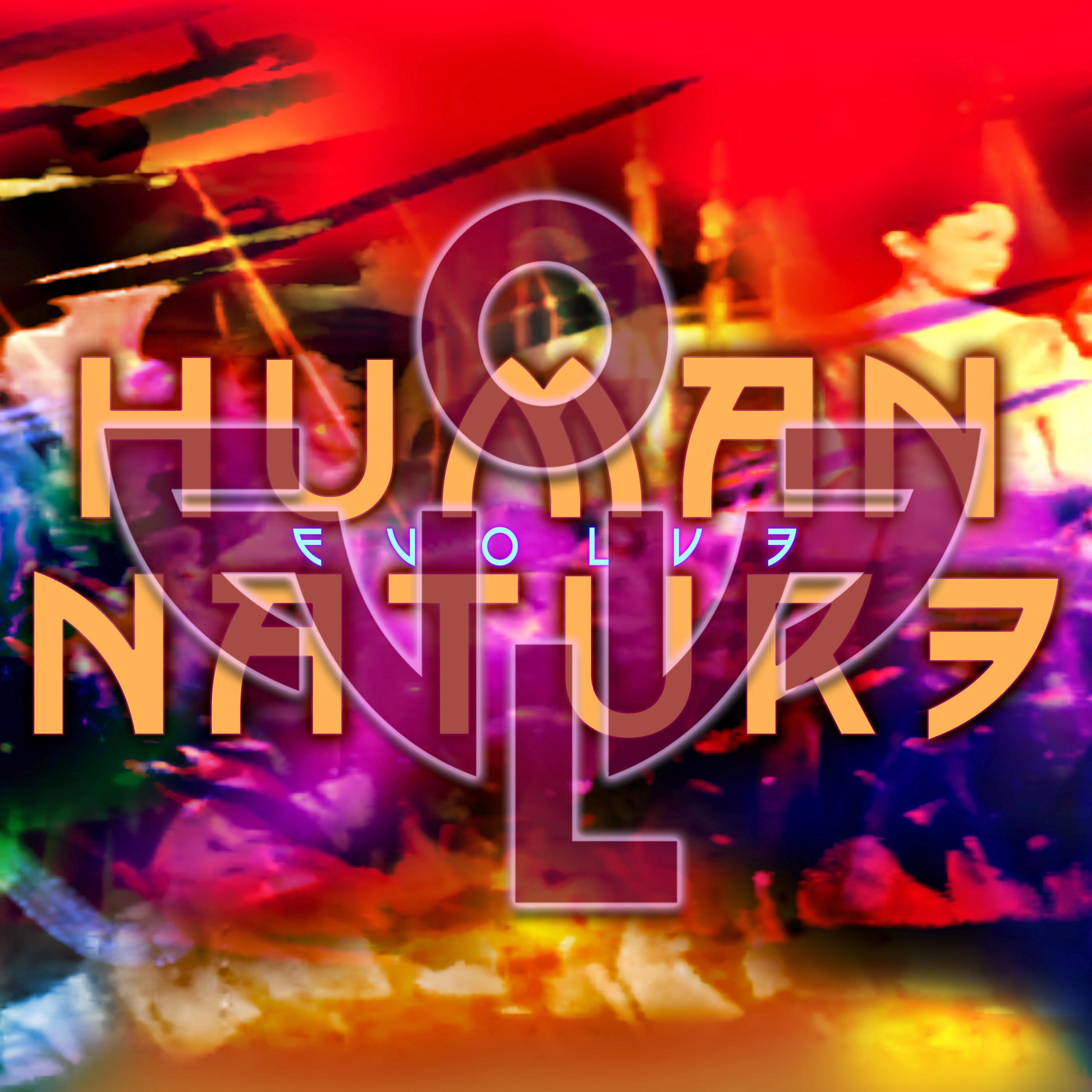 Human Nature (Love Life Peace Evolve)