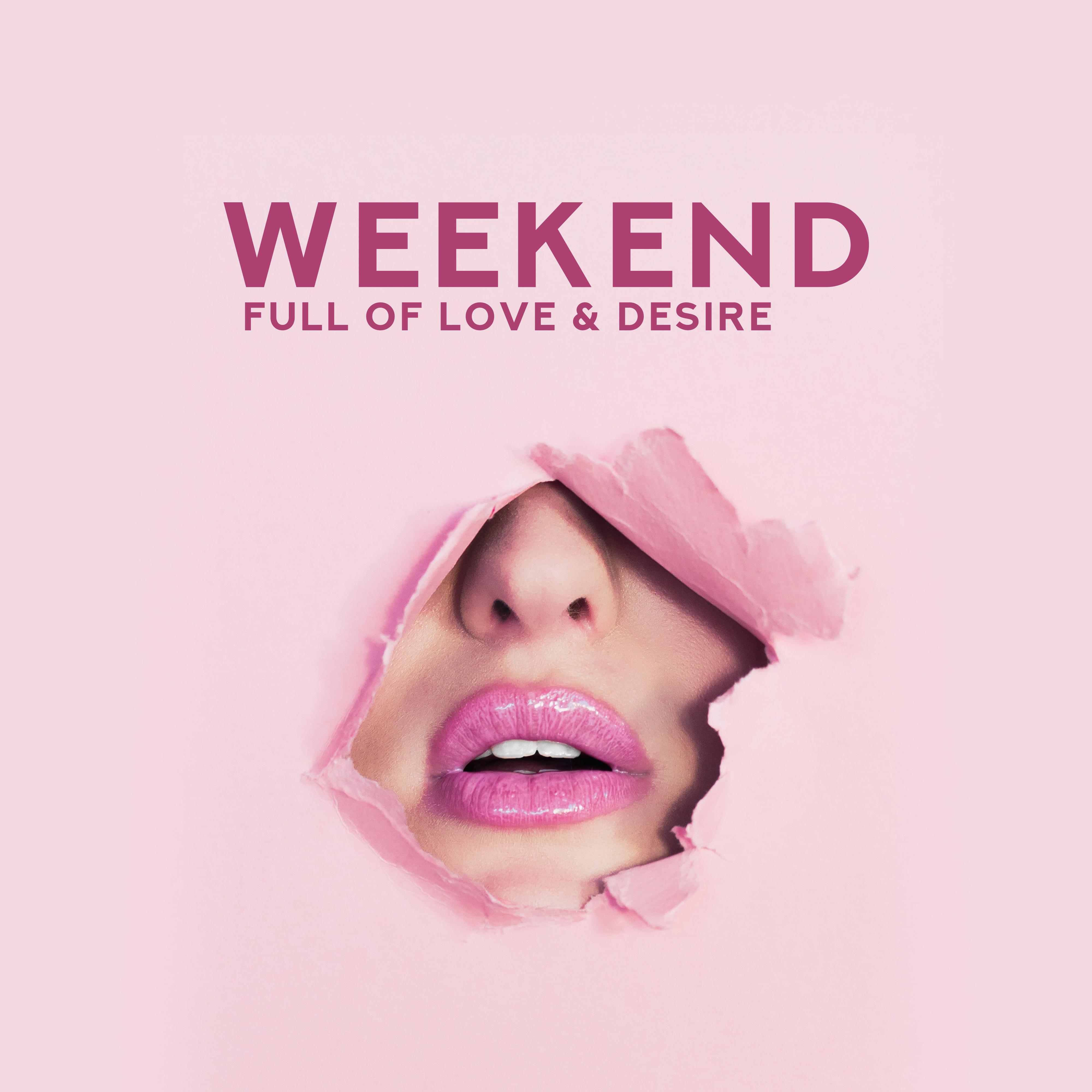 Weekend Full of Love & Desire – Sentimental Jazz Music Compilation for Lovers专辑