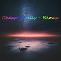 Cheap Thrills 3D-Remixs