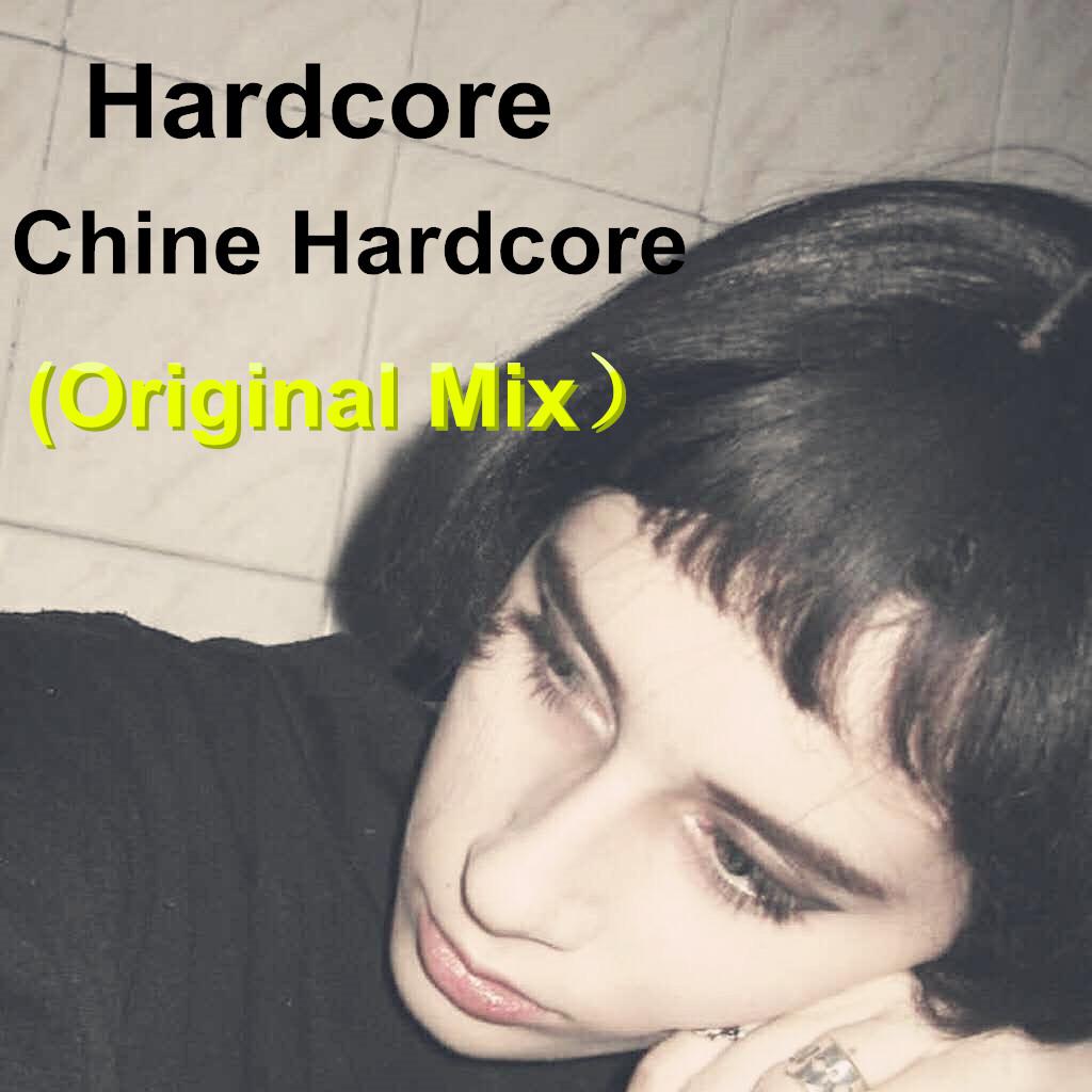 Hardcore-Chine Hardcore (Original Mix）专辑