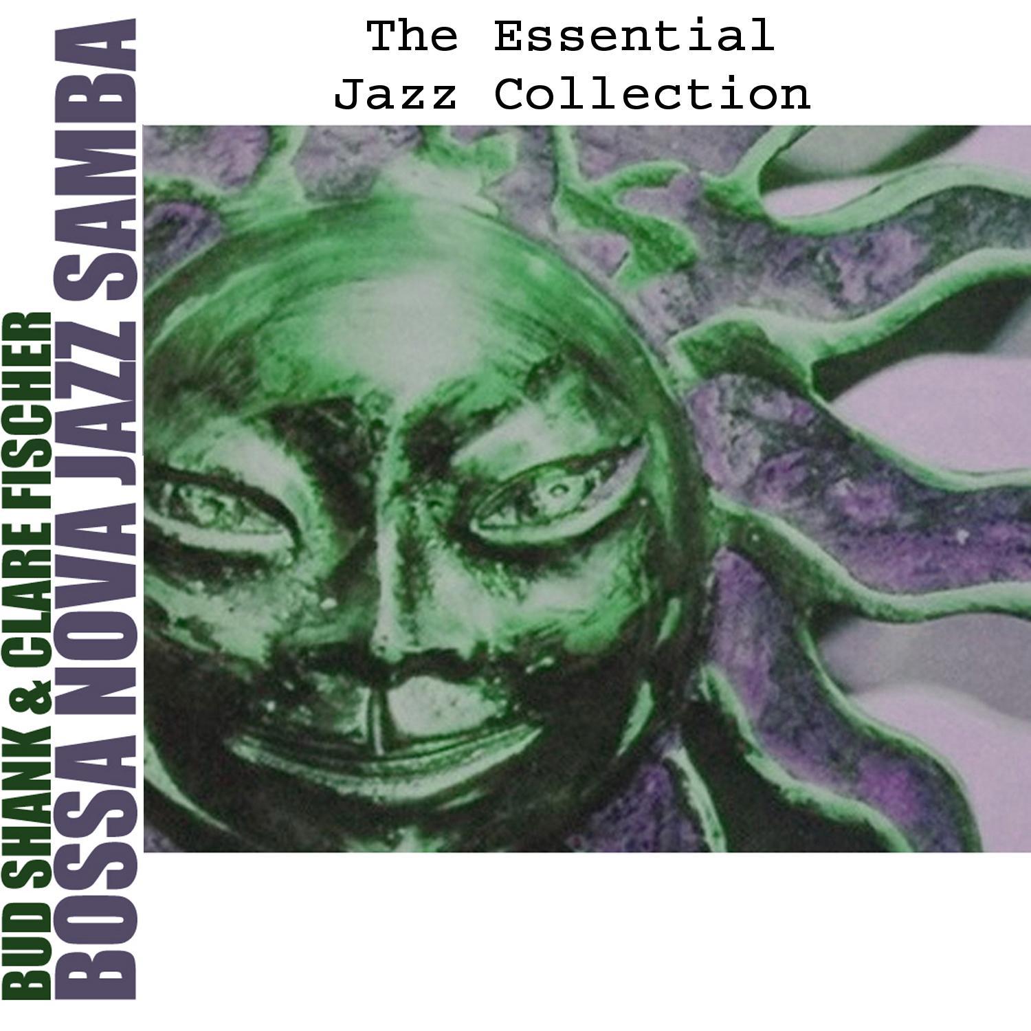 The Essential Jazz Collection: Bossa Nova Jazz Samba