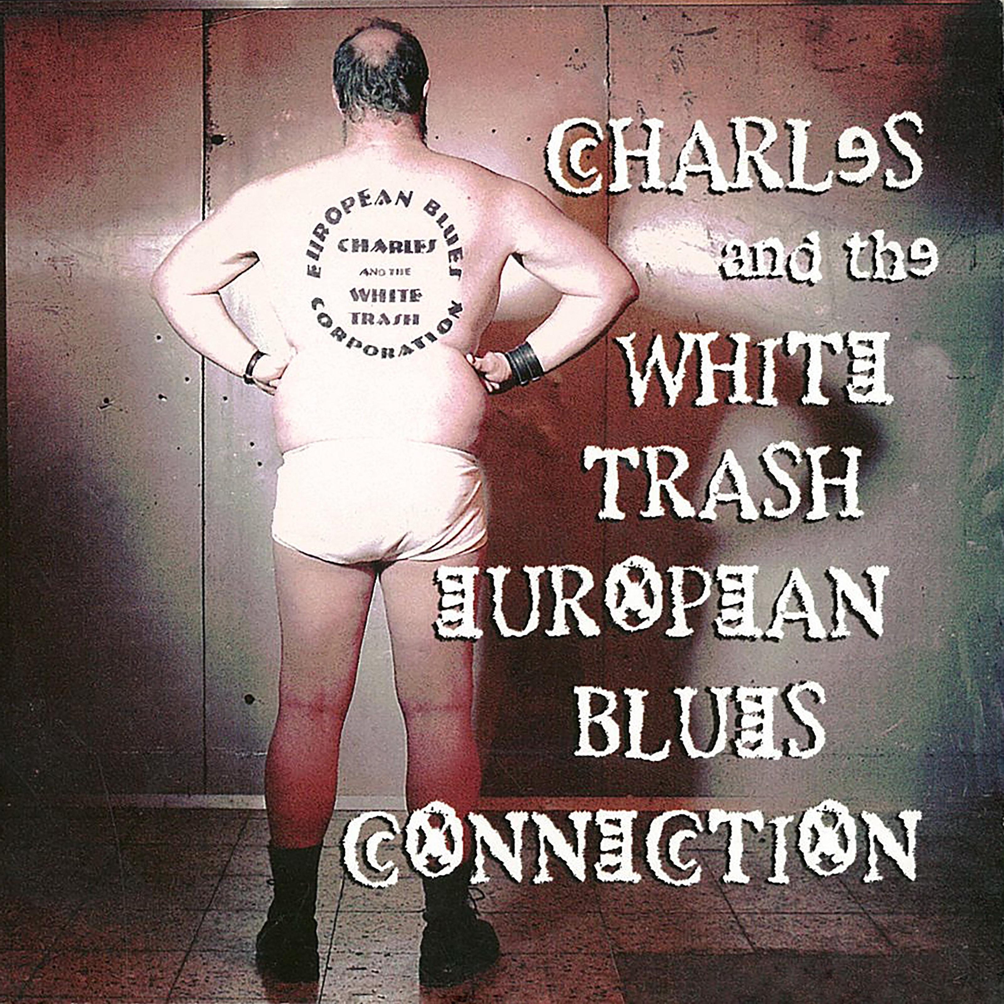 Charles & The White Trash European Blues Connection