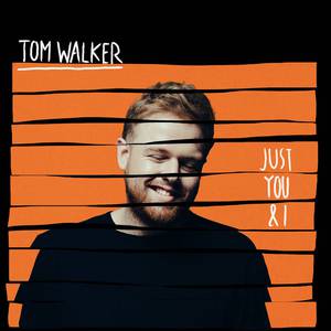 Just You and I (Higher Key) - Tom Walker (钢琴伴奏)