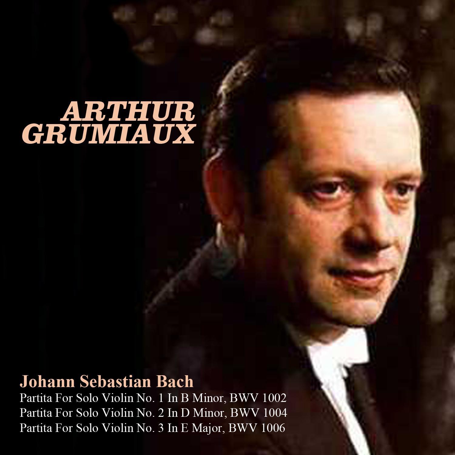 Johann Sebastian Bach: Partita For Solo Violin No. 1 In B Minor, BWV 1002, Partita For Solo Violin No. 2 In D Minor, BWV 1004, Partita For Solo Violin No. 3 In E Major, BWV 1006