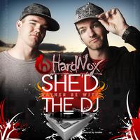 Shed Rather Be With The Dj - Hardnox