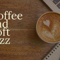 Coffee and Jazz资料,Coffee and Jazz最新歌曲,Coffee and JazzMV视频,Coffee and Jazz音乐专辑,Coffee and Jazz好听的歌