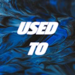 USED TO