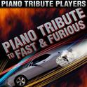 Piano Tribute to The Fast and The Furious专辑