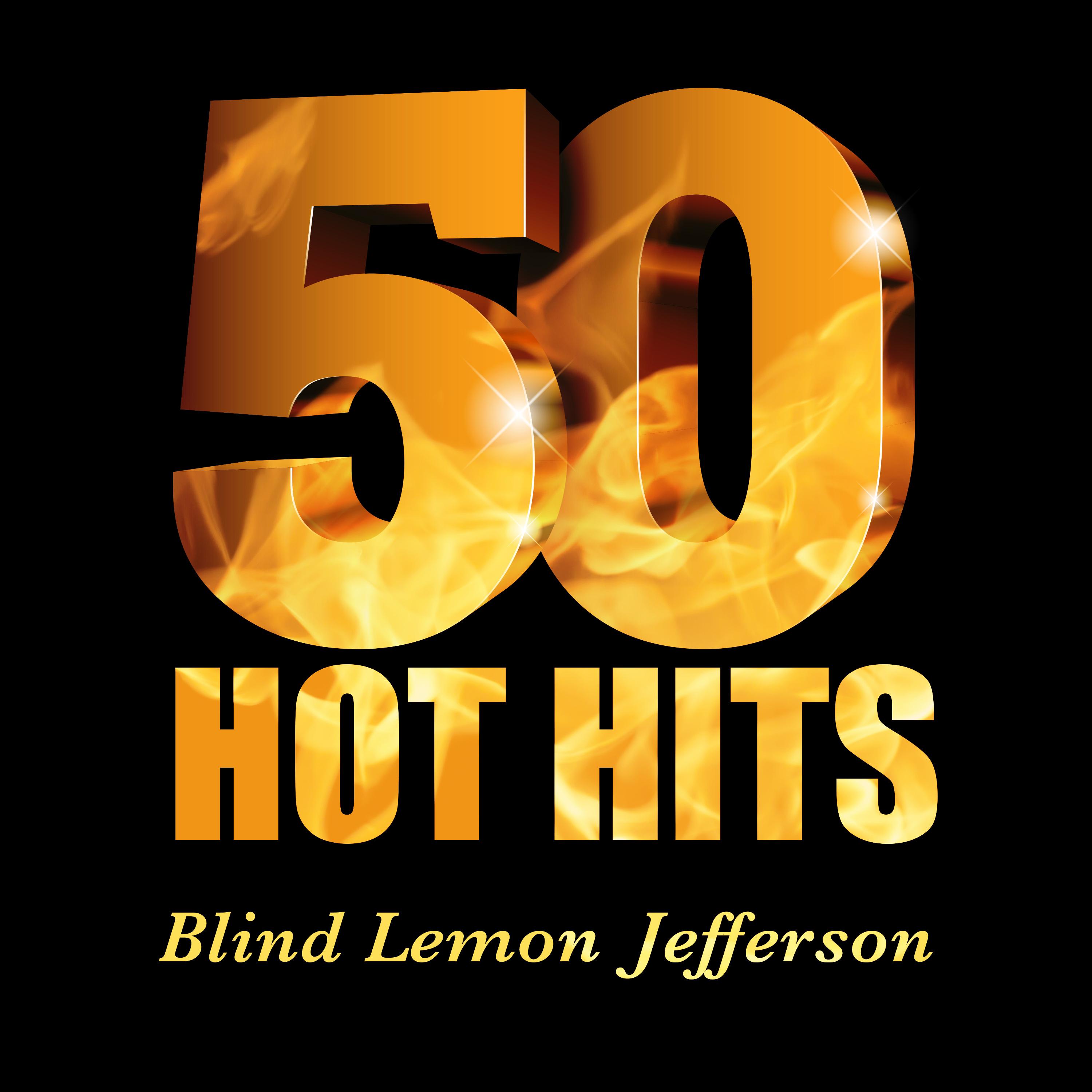 Blind Lemon Jefferson - 50 Hot Hits