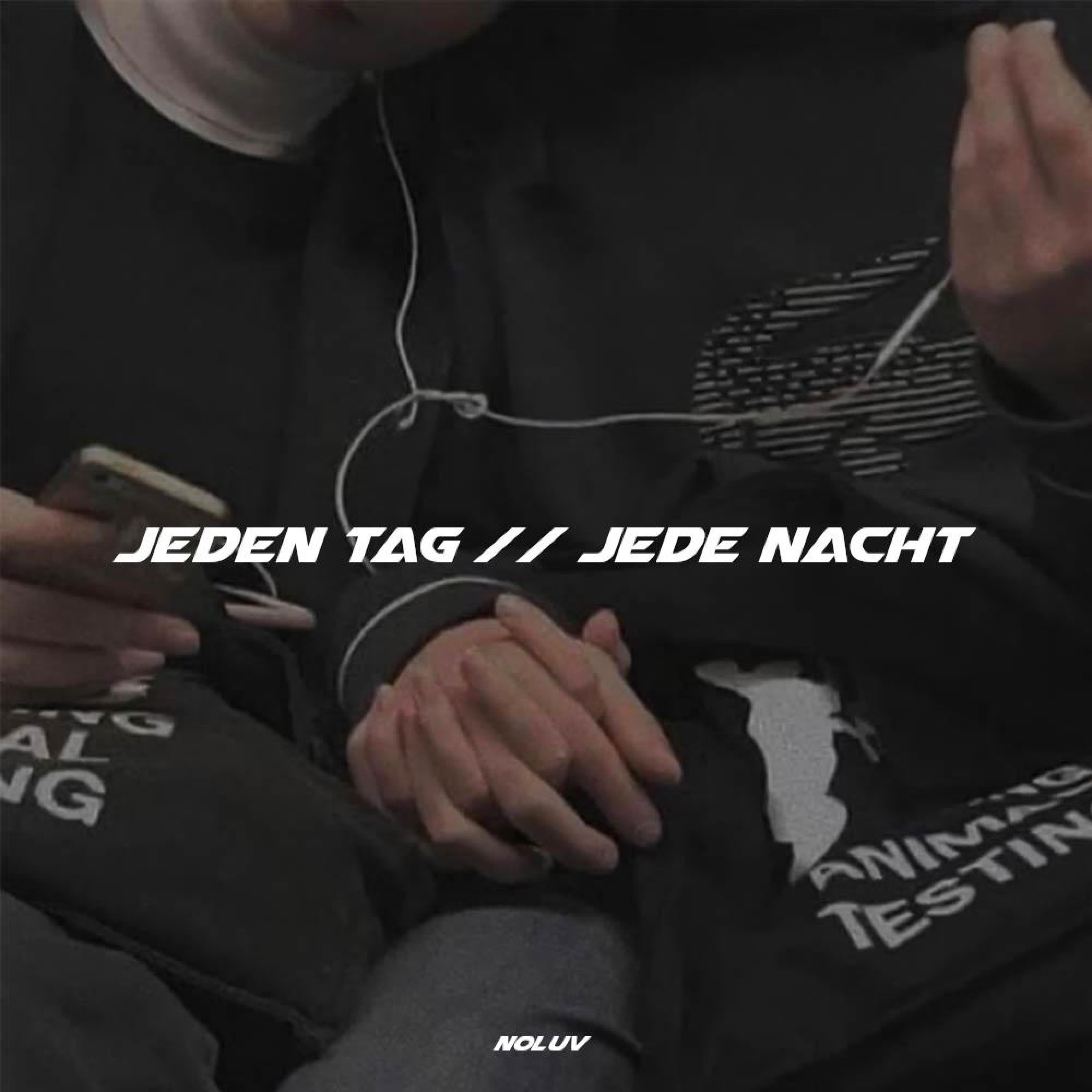 noluv - jeden tag // jede nacht