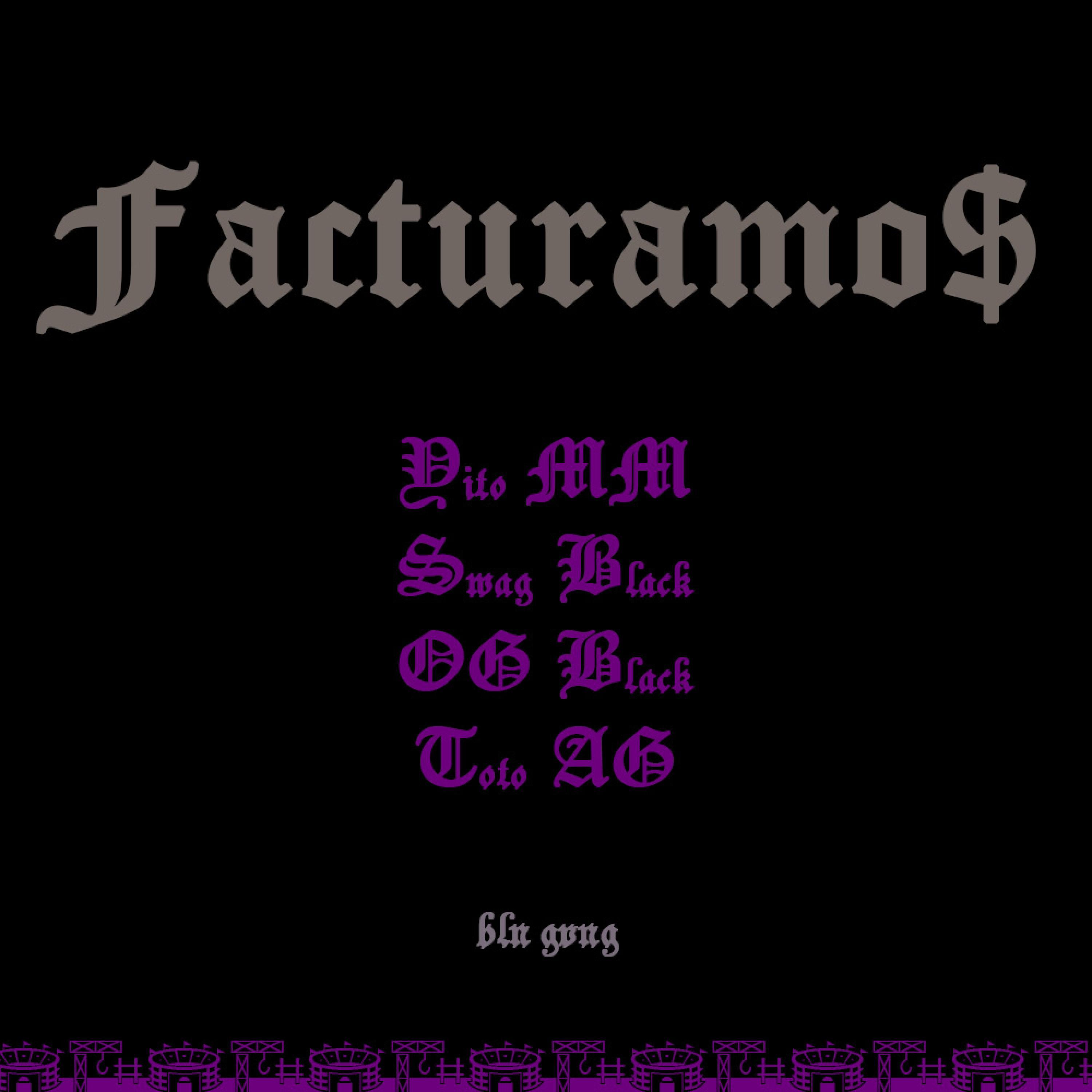 Facturamos (feat. Swag Black, OG Black & TotoAG)