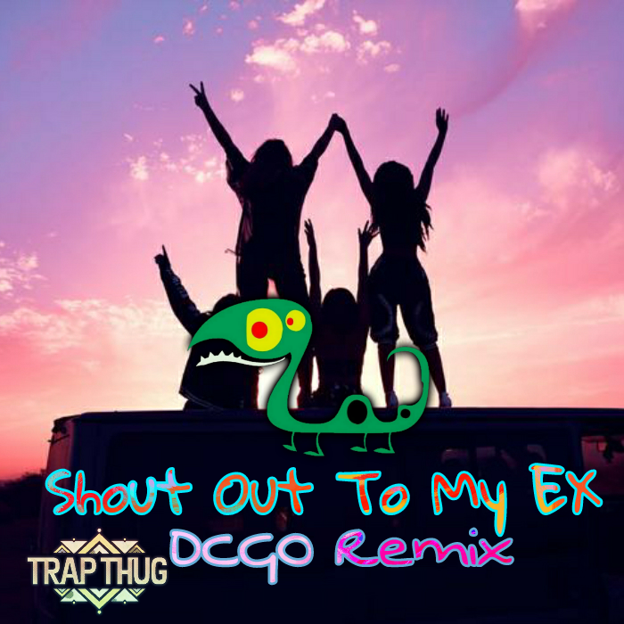 Shout Out To My EX (DCGO Remix)专辑