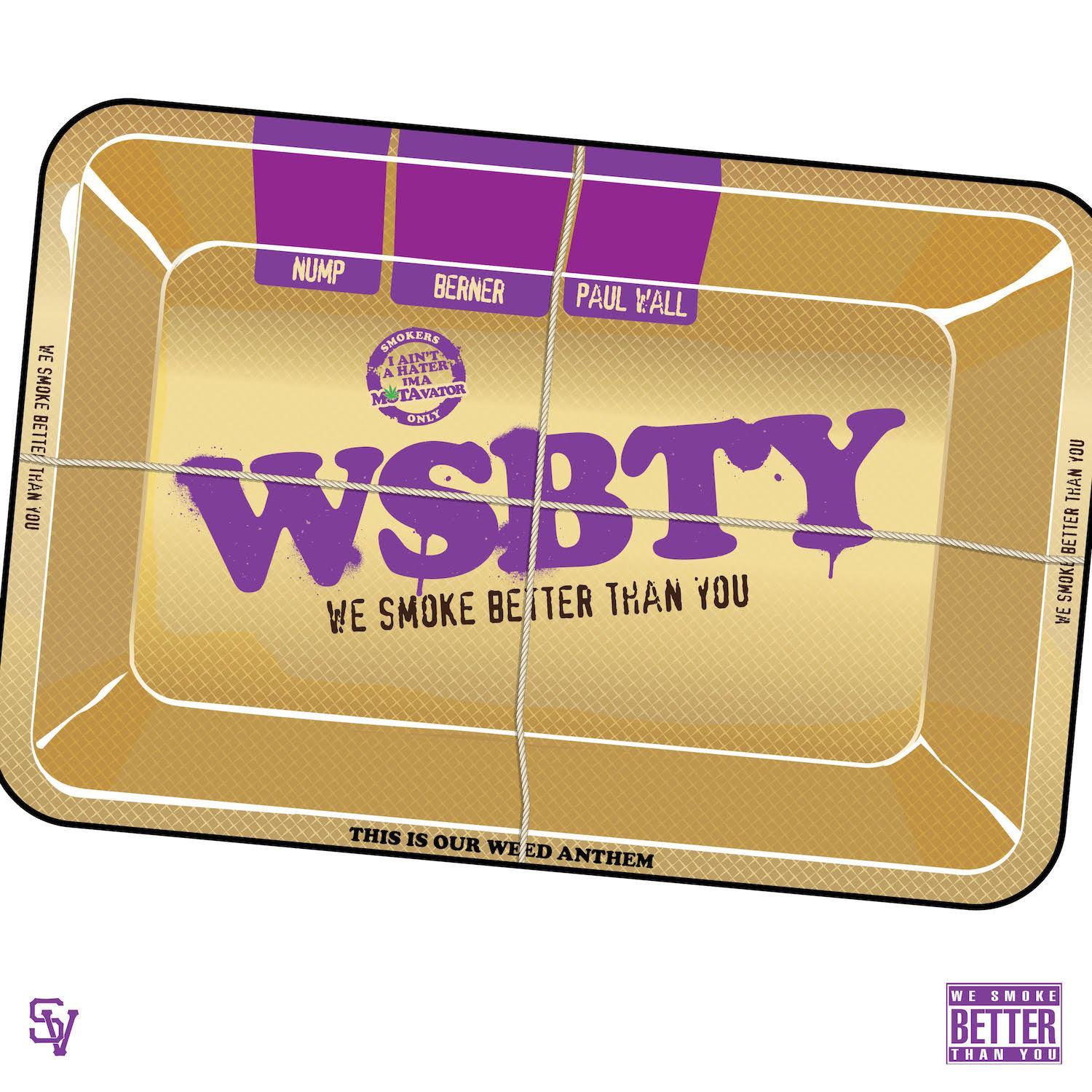 Wsbty (We Smoke Better Than You) [feat. Berner & Paul Wall]