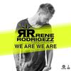 Rene Rodrigezz - We Are We Are