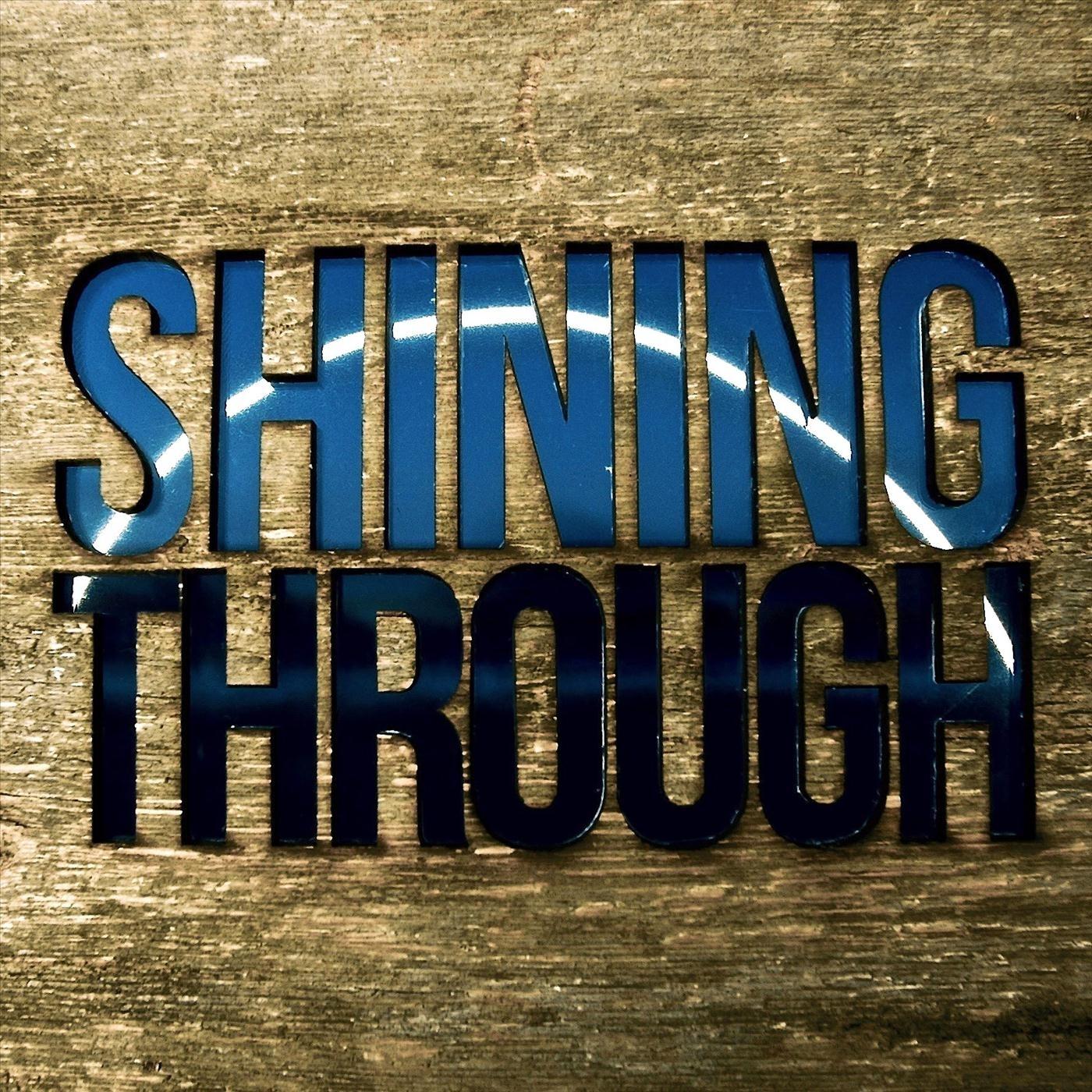 Shining Through