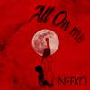 Neeko - All on Me