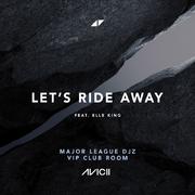 Let's Ride Away (Major League DJz VIP Club Room)专辑