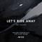 Let's Ride Away (Major League DJz VIP Club Room)专辑