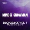 Mind-X - Back2Back, Vol 1 - Trance Spring 2019 (Mind-X Meets Snowman Continuous Mix)