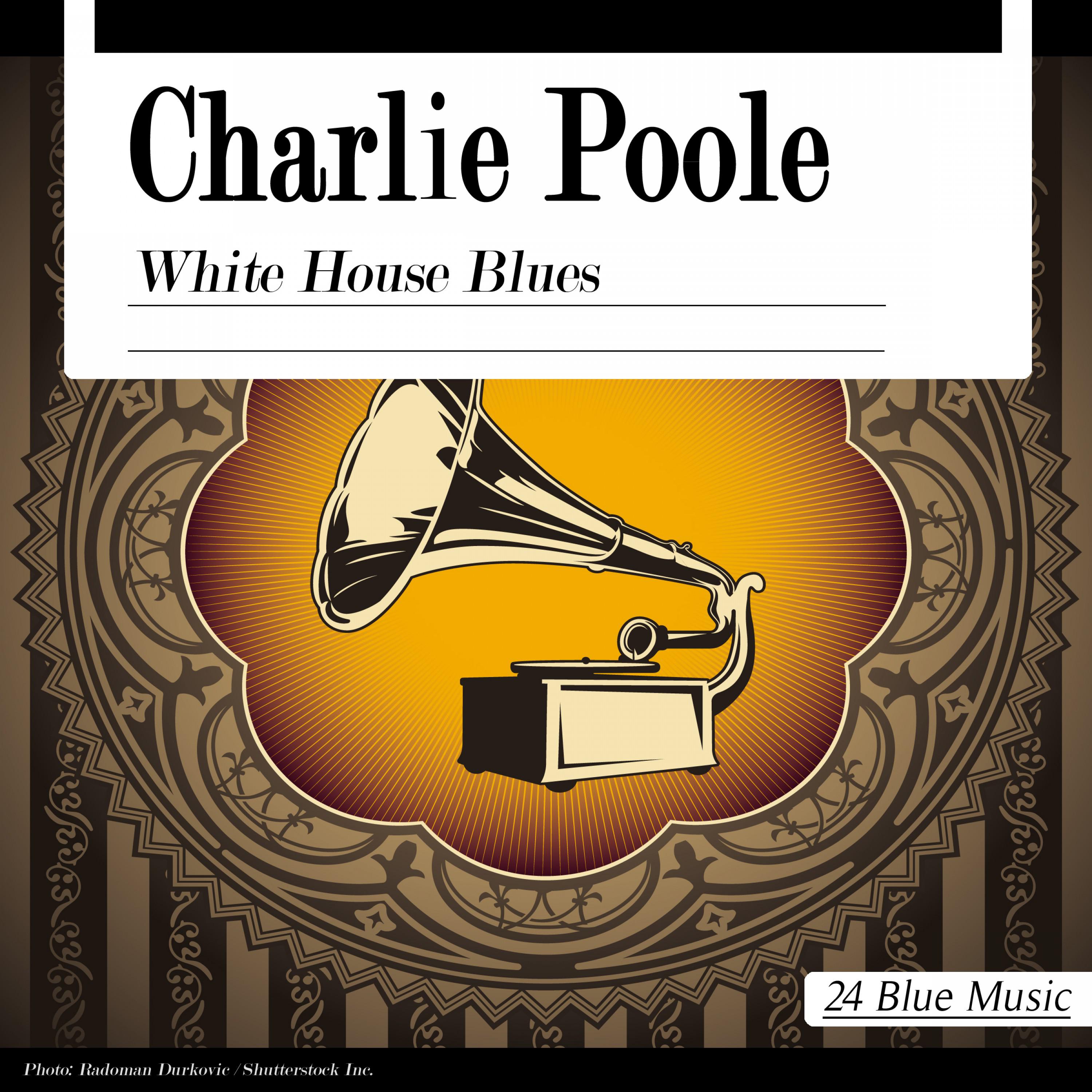 Charlie Poole: White House Blues专辑