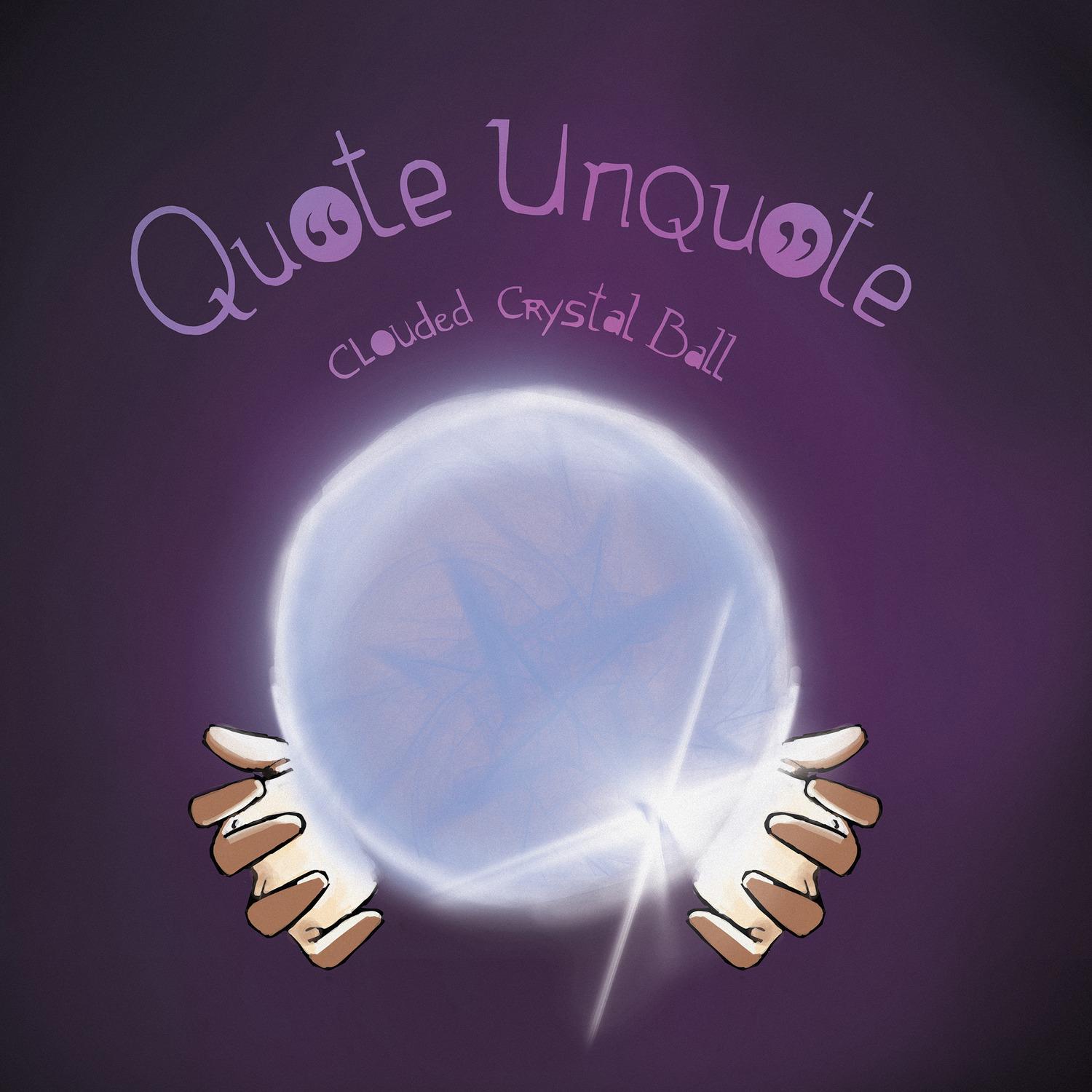 Clouded Crystal Ball