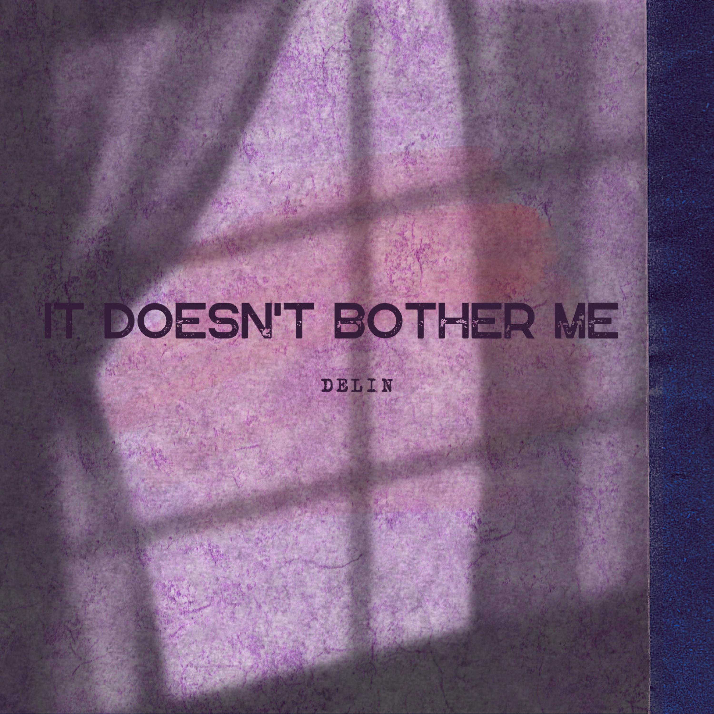 It Doesn't Bother Me