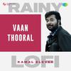 Kamal Eleven - Vaan Thooral - Rainy Lofi