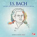 J.S. Bach: Wachet auf, ruft uns die Stimme Cantata, BWV 140 (Digitally Remastered)专辑