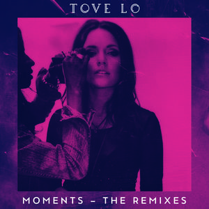 Tove Lo-Moments  立体声伴奏 （降6半音）