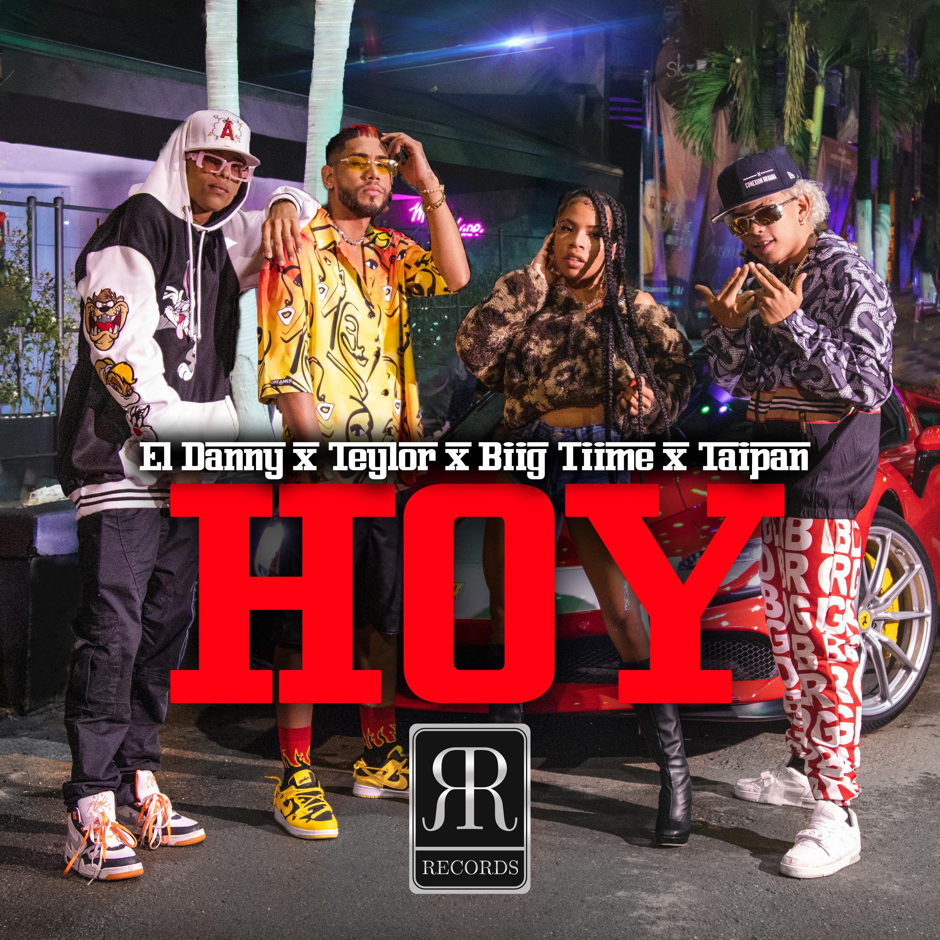 RR Records - Hoy (feat. Teylor, Biig Tiime, El Danny & Taipan)