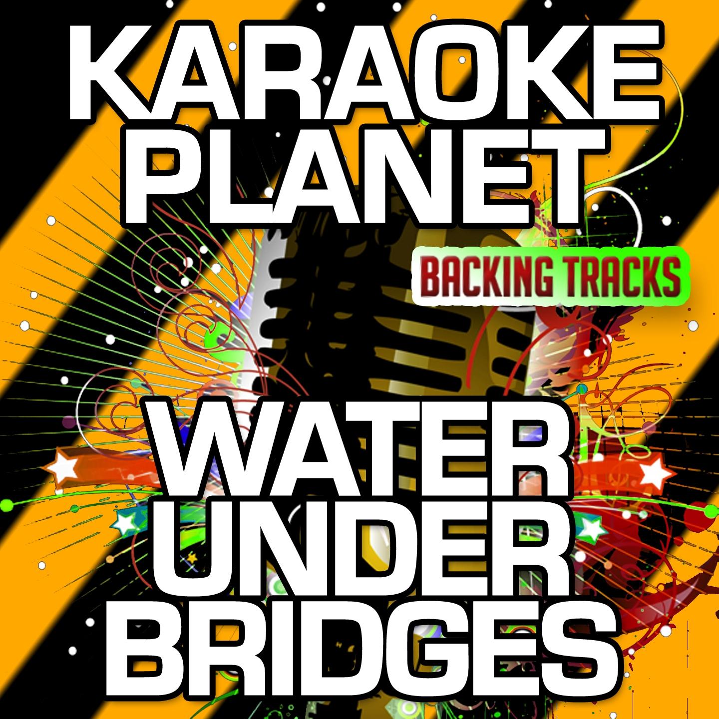 Water Under Bridges (Karaoke Version)