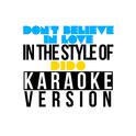 Don't Believe in Love (In the Style of Dido) [Karaoke Version] - Single专辑