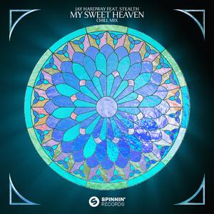 Jay Hardway, Stealth - My Sweet Heaven (Chill Mix) (Instrumental) 原版无和声伴奏