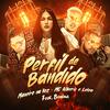Mc Alberis - Perfil de Bandido (feat. Maneiro Na Voz & Bonina)
