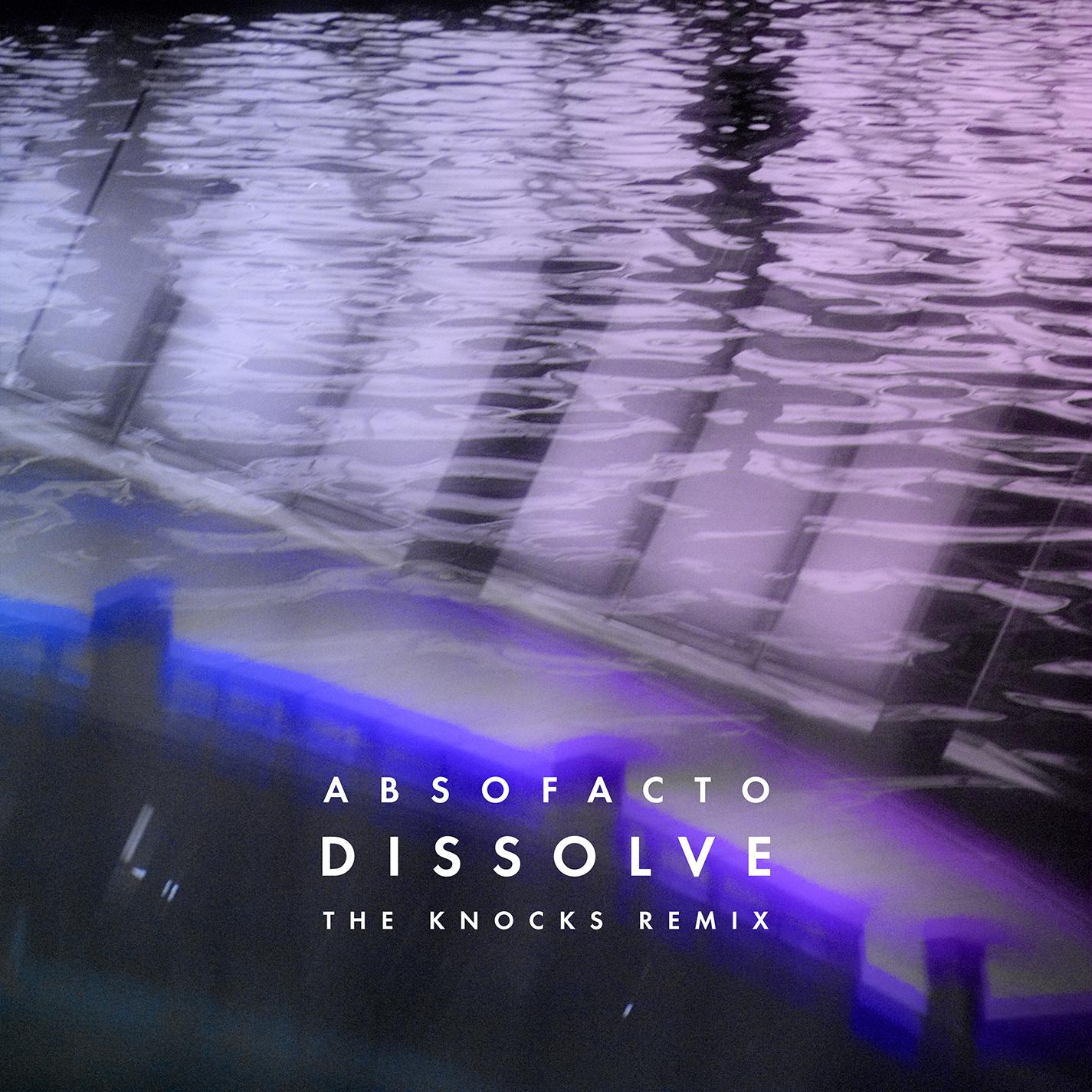 Dissolve (The Knocks Remix)专辑